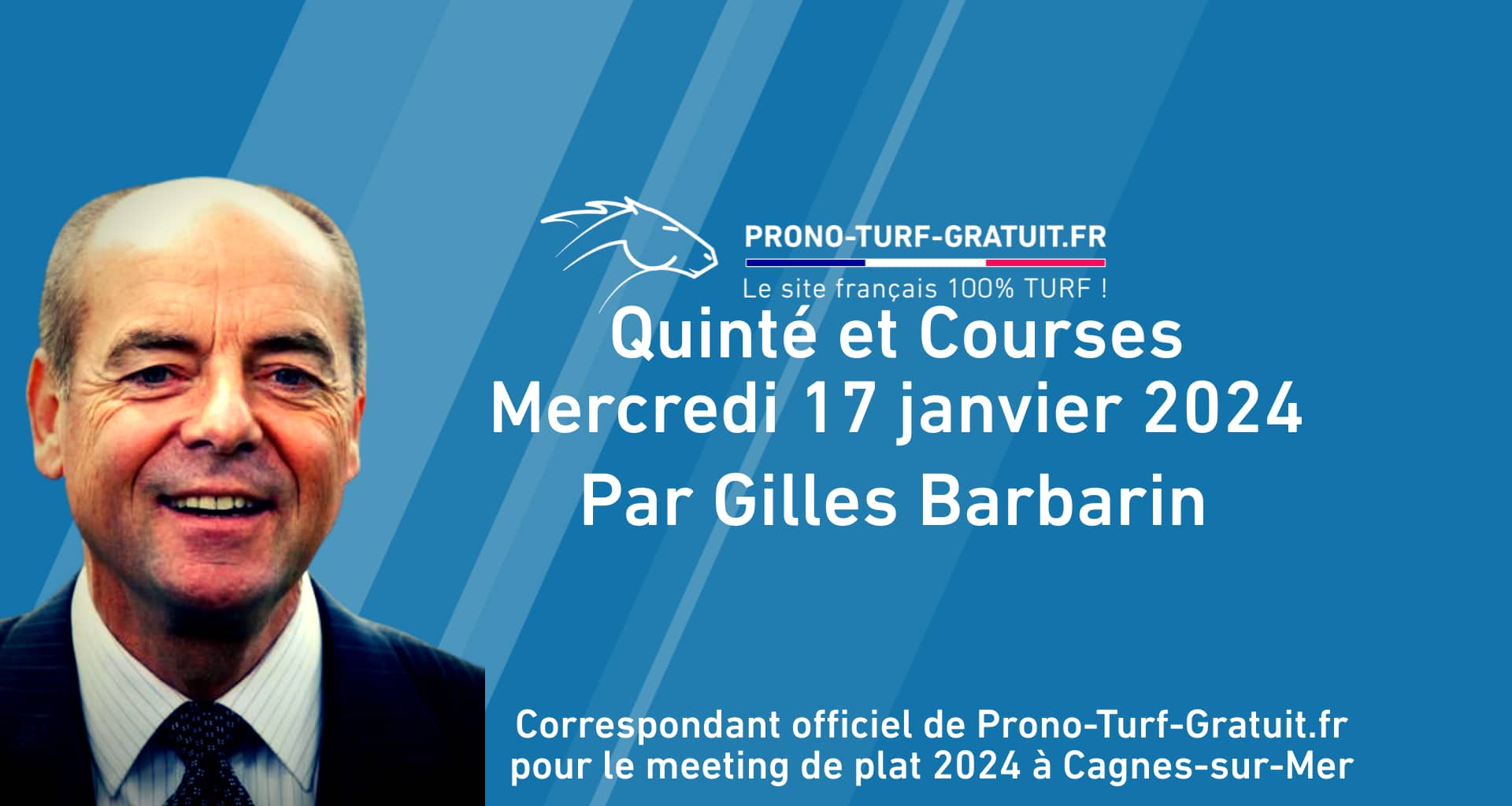 Pronostics Quinté et Courses par Gilles Barbarin 17 01 2024