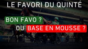 Favori solide du quinté ou base en mousse ?