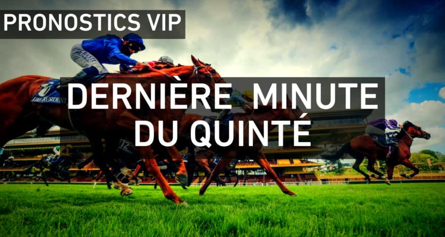 Dernière minute du Quinté Galop