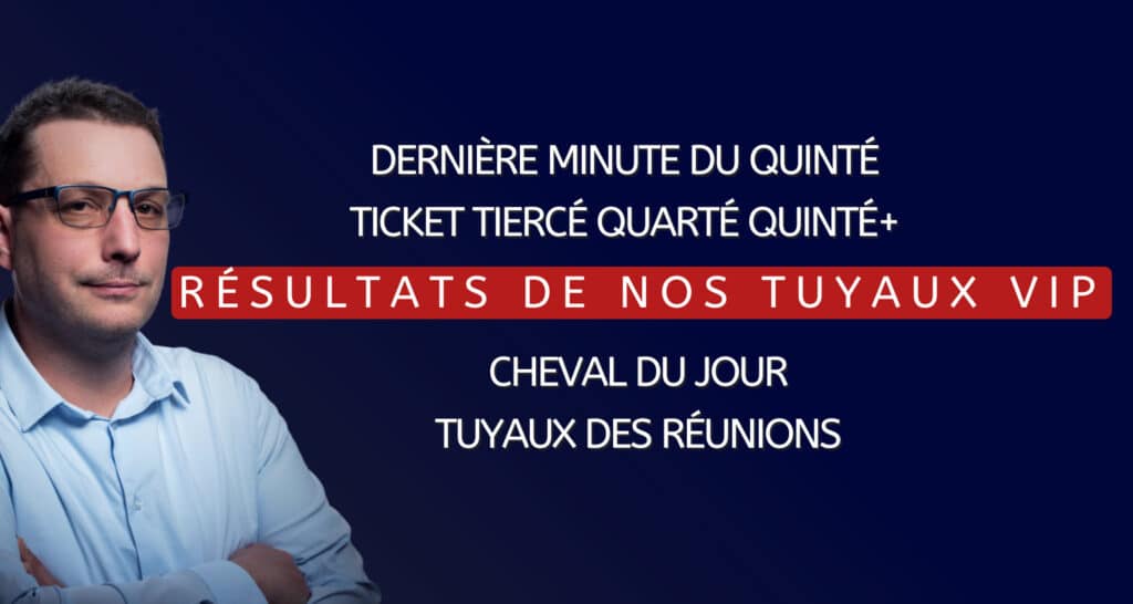 Résultats gagnants des pronostics et tuyaux VIP de notre expert pour les courses PMU et le tiercé du jour