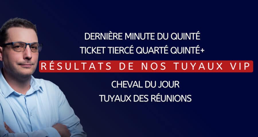 Résultats gagnants des pronostics et tuyaux VIP de notre expert pour les courses PMU et le tiercé du jour